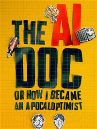 The AI Doc: Or How I Became an Apocaloptimist